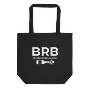 BRB – Bringing real bubbly | Organic Cotton Tote Bag