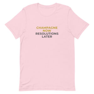 "Champagne now, resolutions later" - naiste T-särk - Image 2