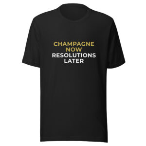 "Champagne now, resolutions later" - naiste T-särk - Image 6