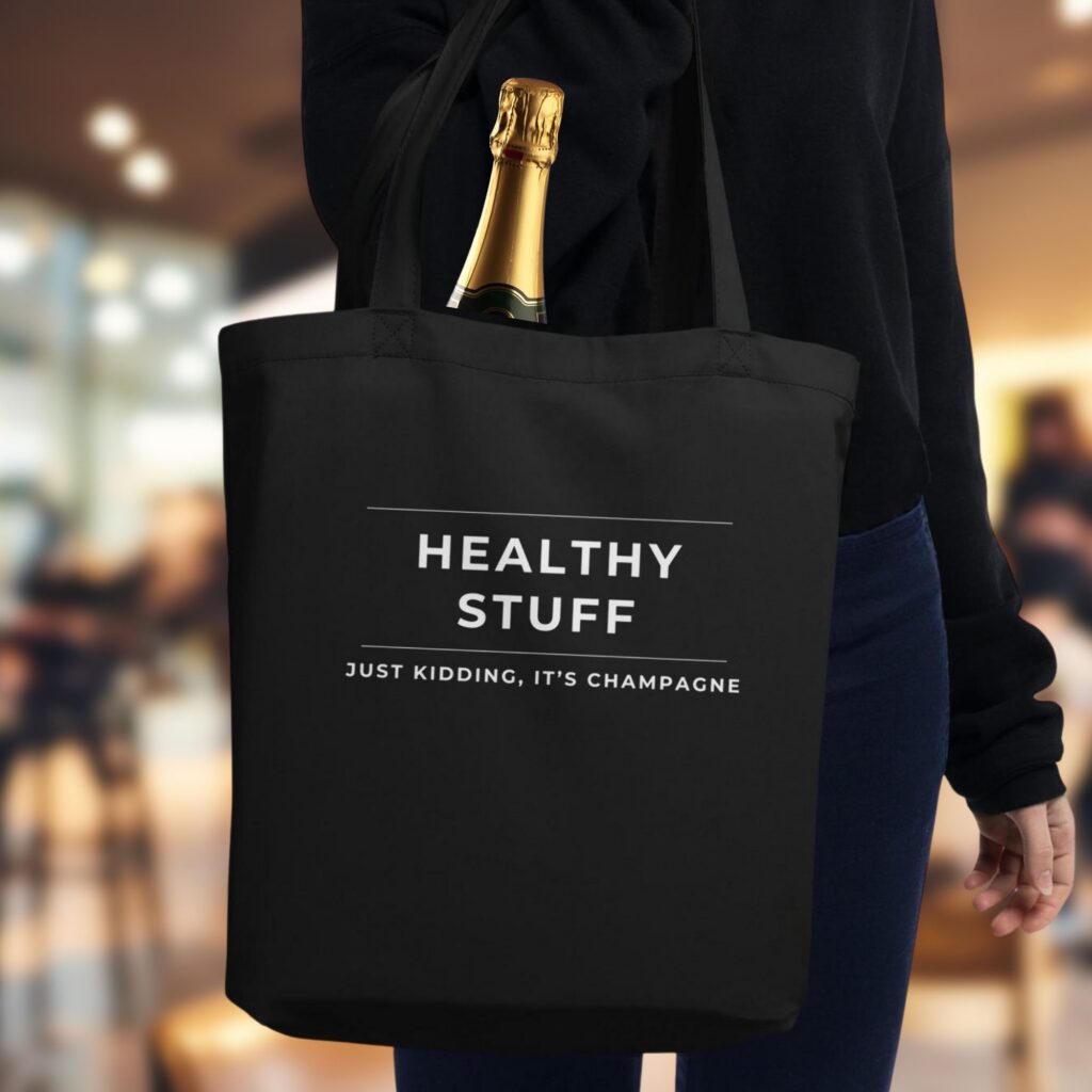 Healthy stuff. Just kidding, it's champagne. | Organic Cotton Tote Bag