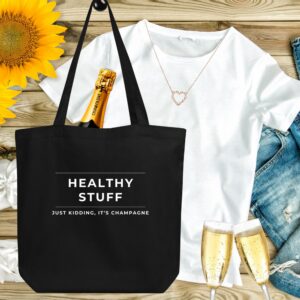 Healthy stuff. Just kidding, it's champagne. | Organic Cotton Tote Bag - Image 2
