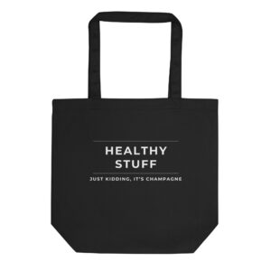 Healthy stuff. Just kidding, it's champagne. | Organic Cotton Tote Bag - Image 4