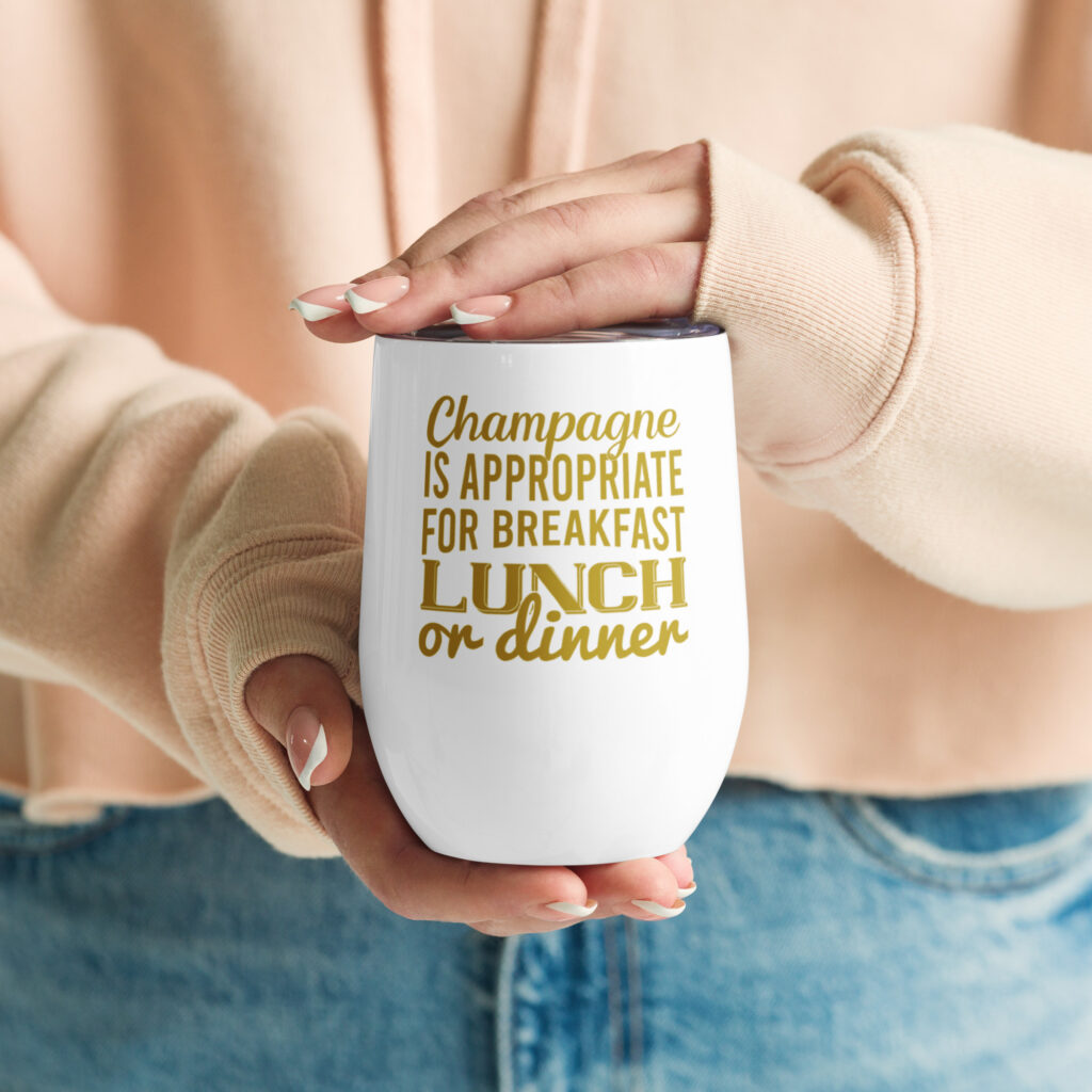 Champagne is appropriate wine tumbler